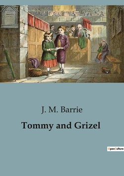 Tommy and Grizel : The Journey of a Young Writer's Exploration of Love and Identity