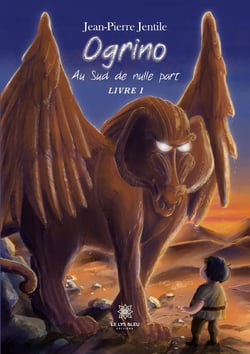 Ogrino : Au Sud de nulle part : Livre I