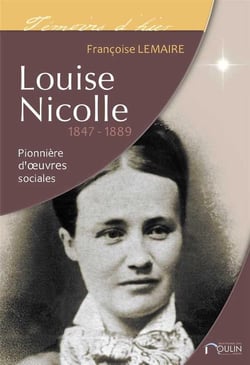 Louise nicolle - 1847 / 1889 - pionniere d'oeuvres sociales