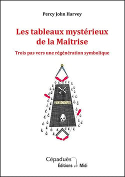 Les tableaux mystérieux de la Maîtrise - trois pas vers une régénération symbolique