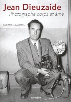 Jean Dieuzaide - photographe corps et âme