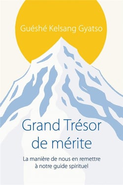 Grand trésor de mérite - la manière de nous en remettre à notre guide spirituel