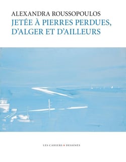 Jetée à pierres perdues, d'alger et d'ailleurs