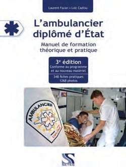 L'ambulancier diplômé d'etat - manuel de formation théorique et pratique (3e édition)