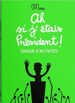 Ah si j'étais Président !