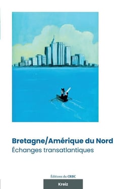 Bretagne/Amérique du Nord : échanges transatlantiques