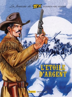 La jeunesse de Tex Willer Tome 6 : L'étoile d'argent