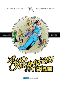 Les pionniers de l'espérance : Intégrale vol.13 : 1972-1973