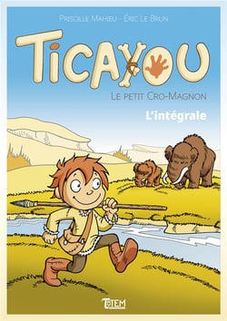Ticayou le petit cro-magnon : l'intégrale