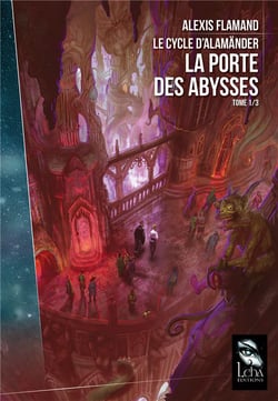 Le cycle d'Alamänder Tome 1 : la porte des abysses