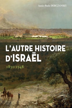 L'autre histoire d'Israël : 1830-1948