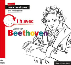 Patrick Barbier - Révisons nos classiques - 1h avec Ludwig van Beethoven