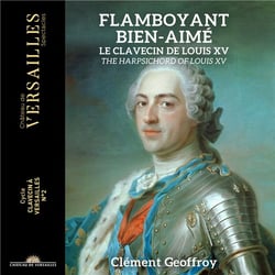 Flamboyant Bien-Aimé. Le Clavecin de Louis XV