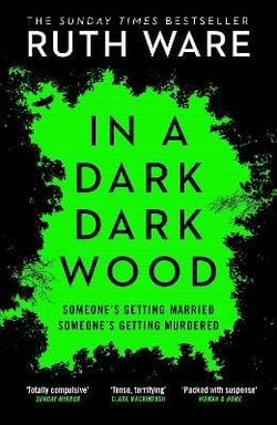 In a Dark, Dark Wood : From the author of The It Girl, discover a gripping modern murder mystery