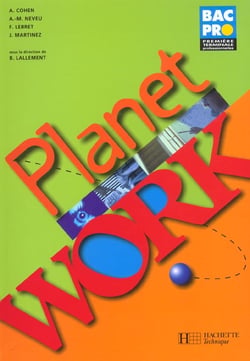 Planet work - anglais - 1ère et terminale professionnelle - bac pro - livre de l'élève