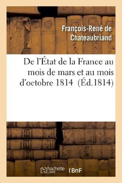 De l'état de la France au mois de mars et au mois d'octobre 1814