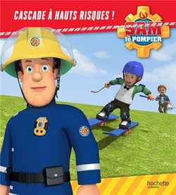 Sam le pompier : cascade à hauts risques !