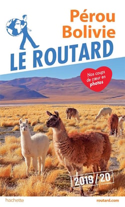 Guide du Routard : Pérou, Bolivie (édition 2019)