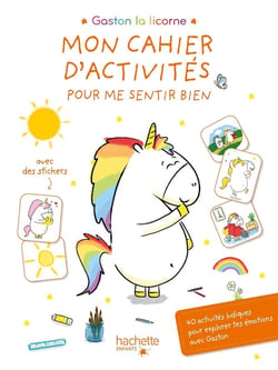 Gaston la licorne : les émotions de Gaston : mon cahier d'activités pour me sentir bien