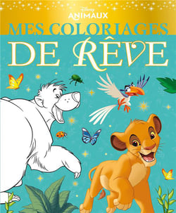 DISNEY - Mes Coloriages de Rêve - Les Animaux