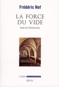La force du vide - essai de métaphysique