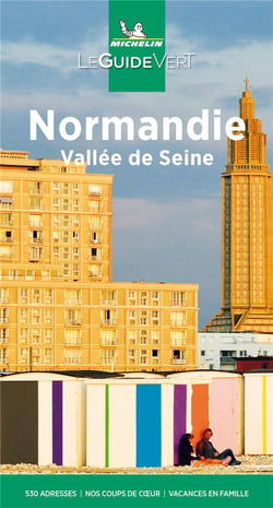 Le guide vert : Normandie, Vallée de la Seine (édition 2021)