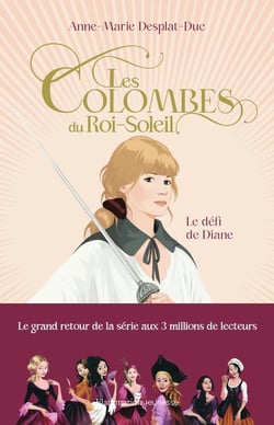 Les colombes du Roi-Soleil : le défi de Diane