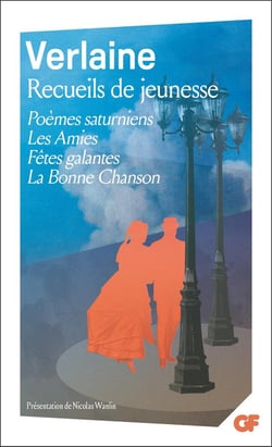 Recueils de jeunesse - poèmes saturniens, les amies, fêtes galantes,  la bonne chanson