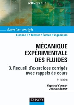 Mécanique expérimentale des fluides Tome 3 : recueils d'exercices corrigés avec rappels de cours (5e édition)