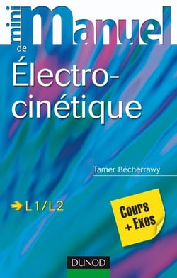 Mini manuel : électro-cinétique - L1/L2