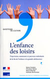 L'enfance des loisirs - trajectoires communes et parcours individuels de la fin de l'enfance à la grande adolescence