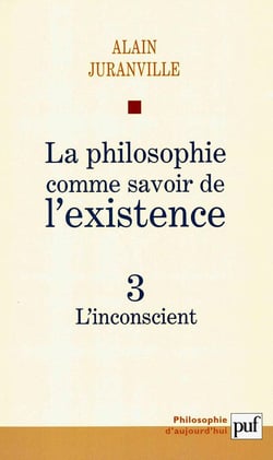 La philosophie comme savoir de l'existence Tome 3 - l'inconscient