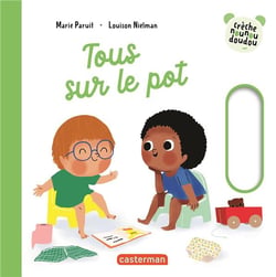 Crèche, Nounou, Doudou : Tous sur le pot