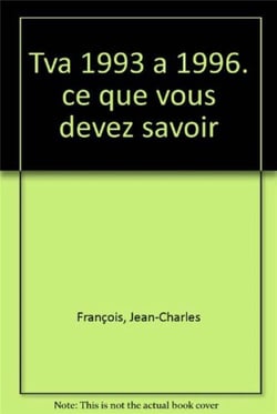 Tva 1993 A 1996. Ce Que Vous Devez Savoir