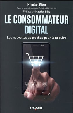 Le consommateur digital - les nouvelles approches pour le séduire