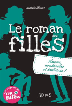 Romans des filles - Tome 2 - Amour, avalanches et trahisons !