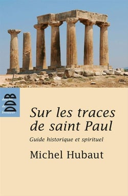 Sur les traces de saint paul : guide historique et spirituel