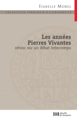 Les années Pierres Vivantes - retour sur un débat interrompu