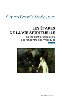 Les étapes de la vie spirituelle - la théologie spéculative à la rencontre des mystiques