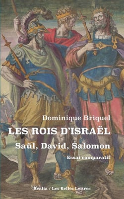 Les Rois d'Israël. Saül, David, Salomon : Essai comparatif