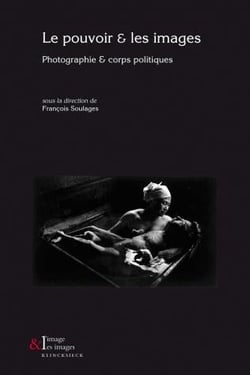 L'image et les images Tome 3 - le pouvoir et les images - photographie et corps politiques