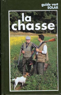 Le guide vert de la chasse