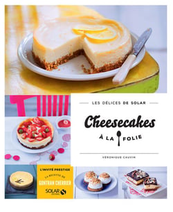 LES DELICES DE SOLAR : cheesecakes à la folie