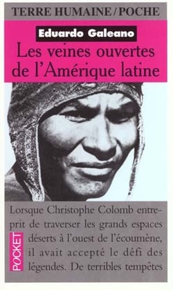 LES VEINES OUVERTES DE L'AMERIQUE LATINE- UNE CONTRE-HISTOIRE