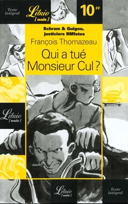 Schram & Guigou, justiciers RMIstes t.1 - qui a tué Monsieur Cul ?
