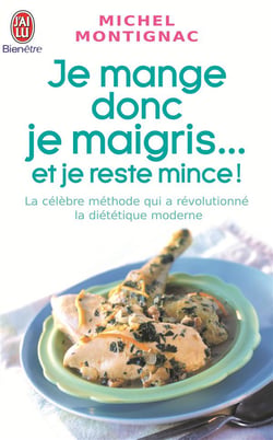 Je mange donc je maigris ... et je reste mince ! - la celebre methode qui a revolutionne la dietetiq