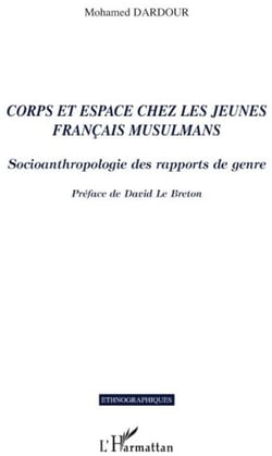 Corps et espace chez les jeunes français musulmans - socioanthropologie des rapports de genre