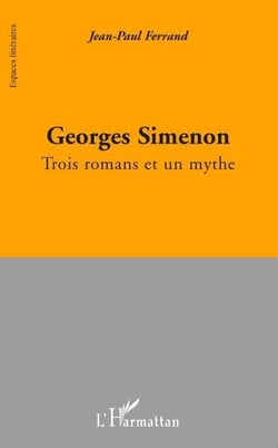 Georges Simenon - trois romans et un mythe