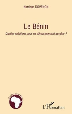 Le Bénin - quelles solutions pour un développement durable ?