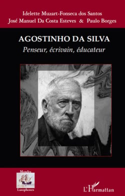 Agostinho da Silva - penseur, écrivain, éducateur